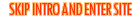 SKIP INTRO AND ENTER SITE